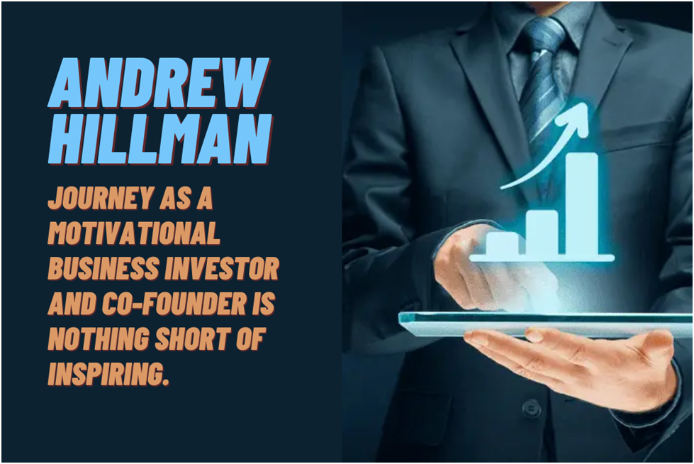 Andrew Hillman Helping Leaders Navigate Complex Business Challenges